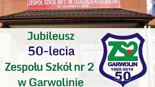 50-lecie Zespołu Szkół nr 2 w Garwolinie. W listopadzie Zjazd Absolwentów