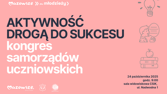 Aktywność drogą do sukcesu – II Kongres Samorządów Uczniowskich w Garwolinie