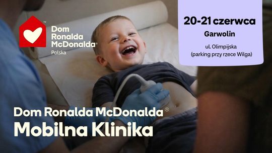 Bezpłatne badania USG dla dzieci – program Mobilna Klinika Dom Ronalda McDonalda Polska w Garwolinie