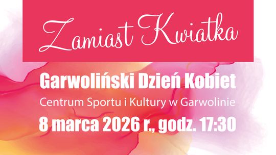Co zamiast kwiatka? Garwoliński Dzień Kobiet Co zamiast kwiatka? Garwoliński Dzień Kobiet