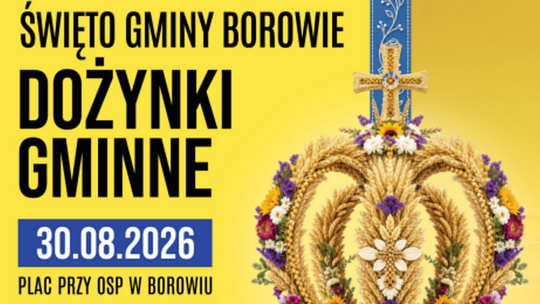 Dożynki Gminne i Święto Gminy Borowie już 30 sierpnia. Na scenie Sylwia Kossakowska i zespół Luxus
