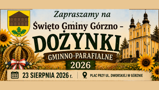 Dożynki Gminno-Parafialne 2026 w Górznie pod patronatem Prezydenta RP. Muzyka, tradycja i wspólne świętowanie
