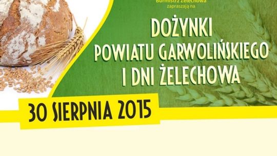 Dożynki Powiatu Garwolińskiego i Dni Żelechowa [program]