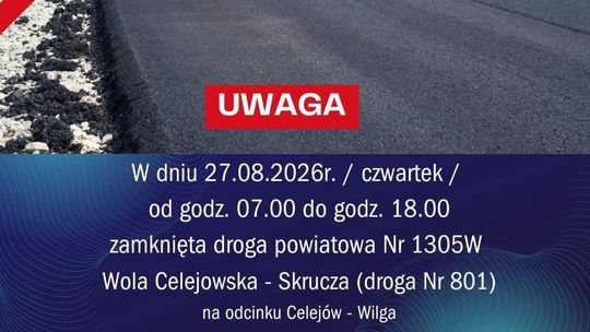 Droga Celejów–Wilga zostanie zamknięta. Utrudnienia 27 sierpnia