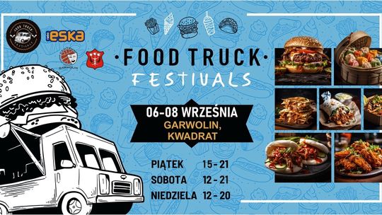 Food Truck Festivals już 6-8 września na Kwadracie