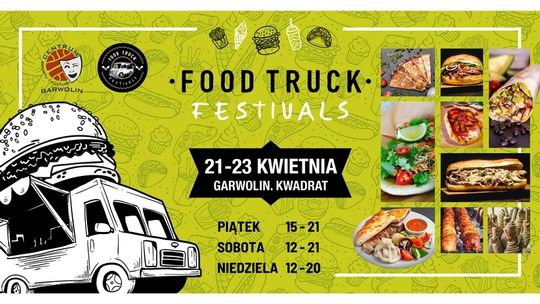 Food Truck Festivals na Kwadracie już w ten weeekend