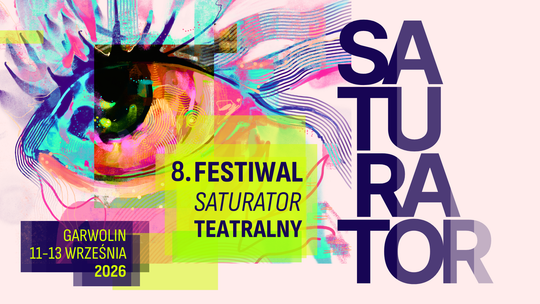 Garwolin jak wielka scena. 8. Festiwal Saturator Teatralny