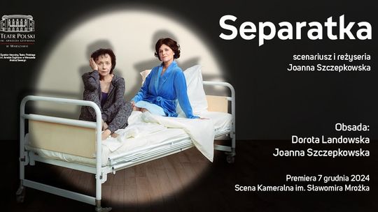 Jedno łóżko, dwie kobiety i komediowy konflikt – „Separatka” w Garwolinie Jedno łóżko, dwie kobiety i komediowy konflikt – „Separatka” w Garwolinie