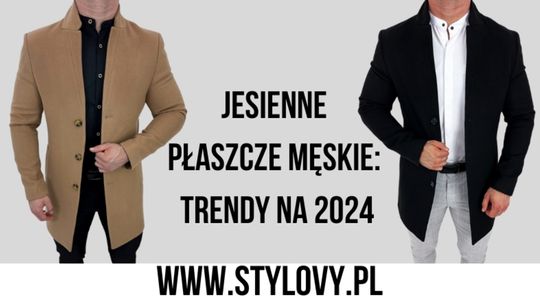 Jesienne płaszcze męskie: trendy na 2024