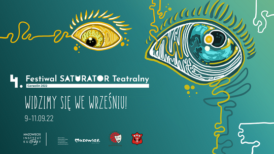 Jest tyle do zobaczenia! 4. Festiwal Saturator Teatralny