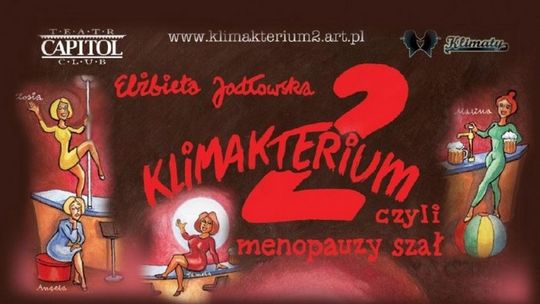 "Klimakterium 2 czyli menopauzy szał" w Garwolinie