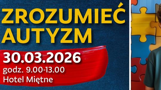 Konferencja powiatowa „Zrozumieć autyzm” – wsparcie dla rodziców i nauczycieli Konferencja powiatowa „Zrozumieć autyzm” – wsparcie dla rodziców i nauczycieli