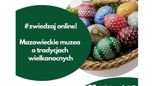 Mazowieckie muzea online o tradycjach wielkanocnych 