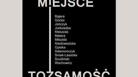 Miejsce i tożsamość. Nowe otwarcie w Galerii Kotłownia