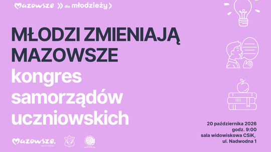 Młodzi zmieniają Mazowsze. Przed nami III Kongres Samorządów Uczniowskich