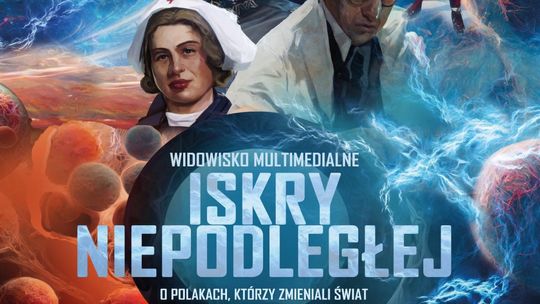 Multimedialny spektakl „Iskry Niepodległej” zawita do Łaskarzewa