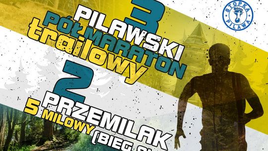 Pilawa: III Półmaraton Trailowy i II Przemilak 5-Milowy już 13 października