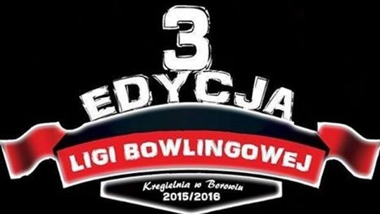 Rusza III edycja ligi bowlingowej w Borowiu