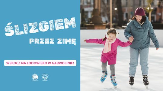 Ślizgiem przez zimę! Wpadnij na lodowisko w Garwolinie!