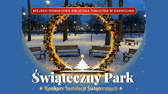 Świąteczny Park w Garwolinie. Rusza druga edycja konkursu