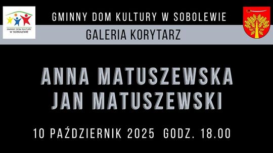 Sztuka ruchu, emocji i algorytmów – wystawa Anny Alicji Matuszewskiej i Janusza Matuszewskiego w Sobolewie