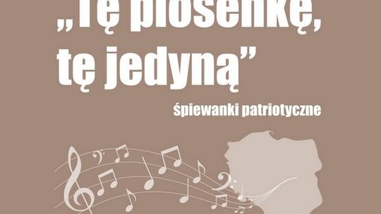 "Tę piosenkę, tę jedyną" wspólnie zaśpiewajmy