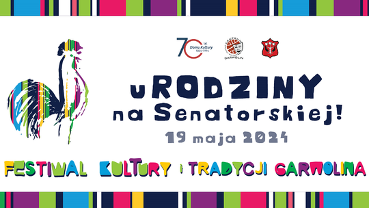  uRODZINY na Senatorskiej! Już w niedzielę Festiwal Kultury i Tradycji Garwolina