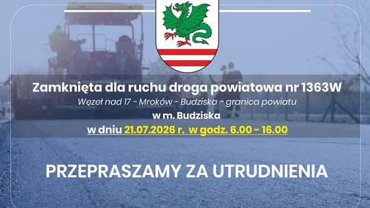 Uwaga kierowcy! We wtorek zamkną drogę powiatową w Budziskach
