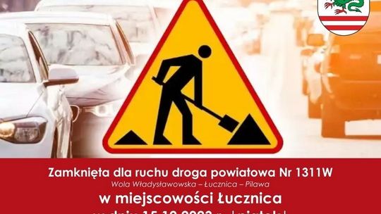 Uwaga! Zamknięcie drogi w Łucznicy