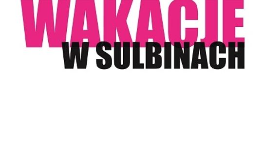 Wakacyjne wycieczki z GCAK w Sulbinach