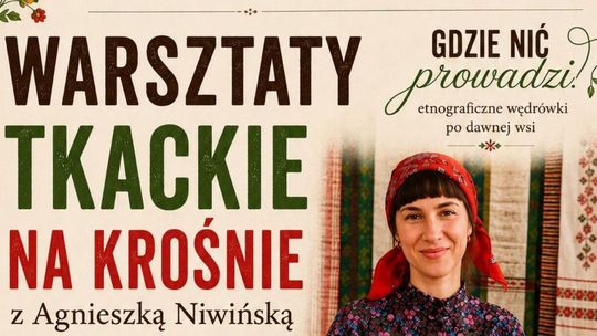 Warsztaty tkackie wracają do Górzna. Tym razem poprowadzi je Agnieszka Niwińska