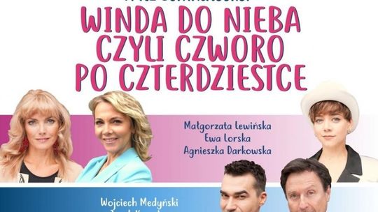 "Winda do nieba, czyli czworo po czterdziestce" ponownie w Garwolinie