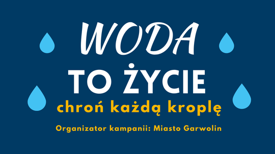 Woda to życie. Chroń każdą kroplę