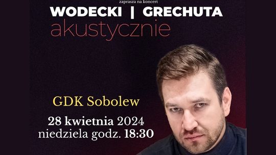 Wodecki i Grechuta Akustycznie w Sobolewie