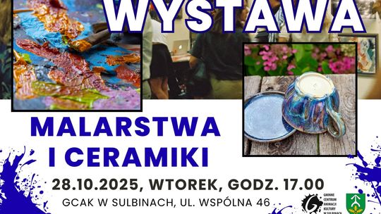 Wystawa malarstwa i ceramiki już jutro w Sulbinach