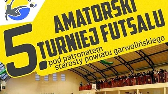 Zgłoś się do V Amatorskiego Turnieju Futsalu