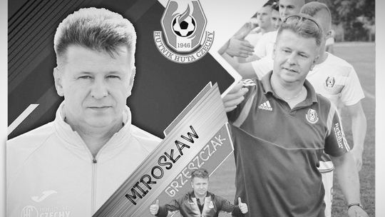 Zmarł Mirosław Grzeszczak, prezes Hutnika Huta Czechy