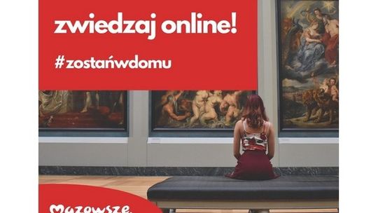 #zostanwdomu i zwiedzaj mazowieckie muzea