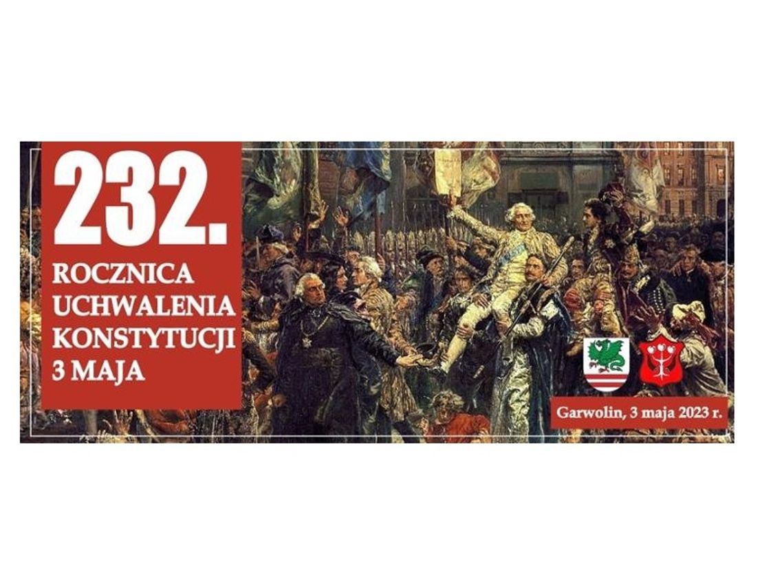 232. rocznica Uchwalenia Konstytucji Trzeciego Maja już jutro