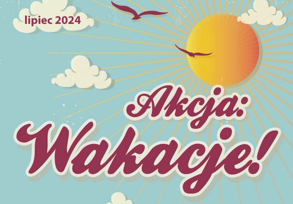 Akcja: wakacje!