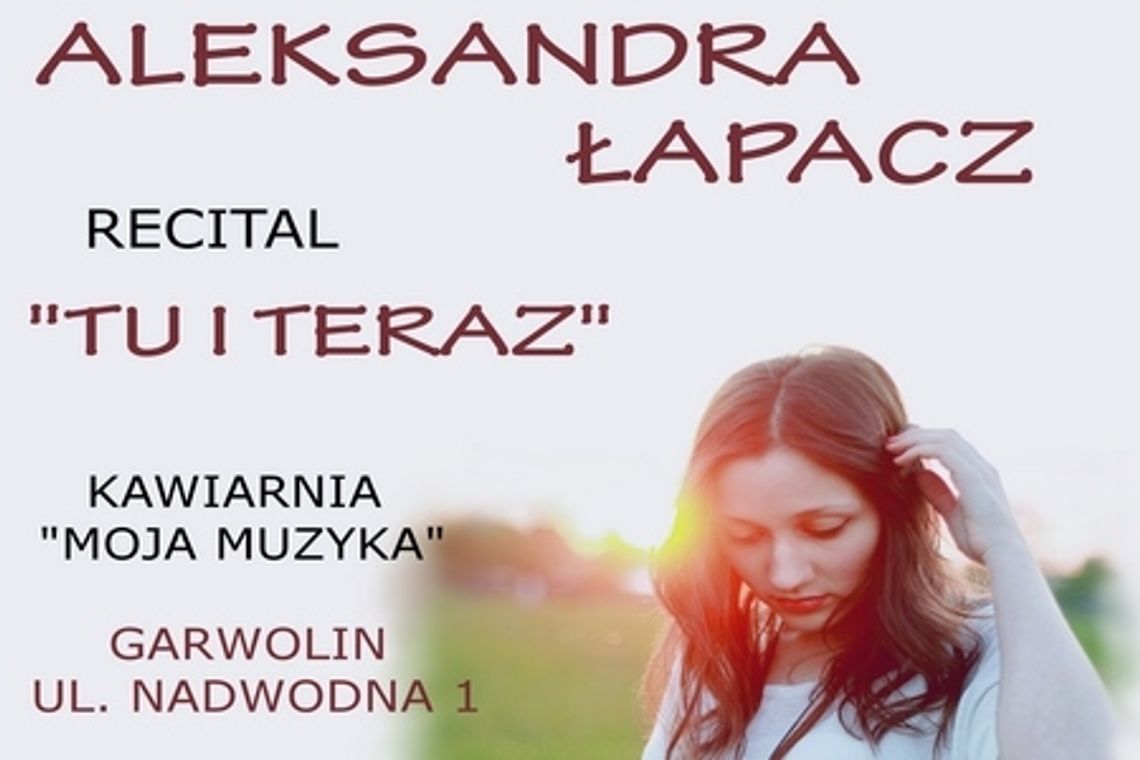 Aleksandra Łapacz - Tu i teraz