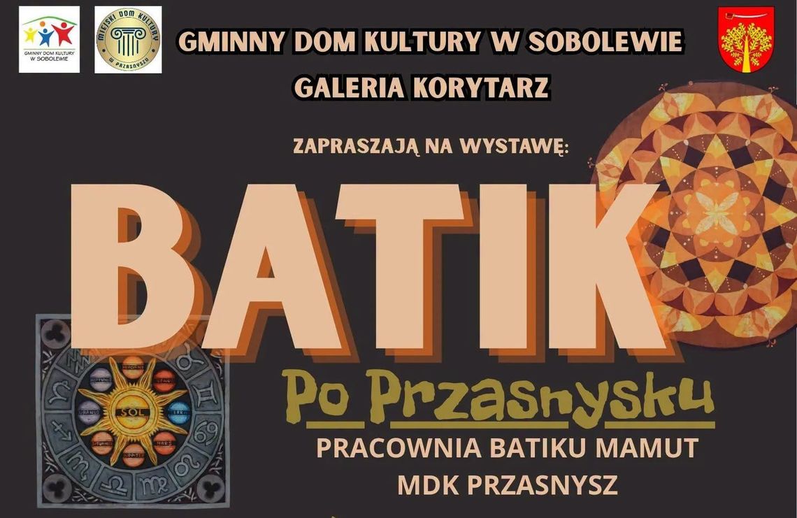 „Batik po przasnysku” w Sobolewie. Kolor, wosk i tkanina w jednej wystawie „Batik po przasnysku” w Sobolewie. Kolor, wosk i tkanina w jednej wystawie