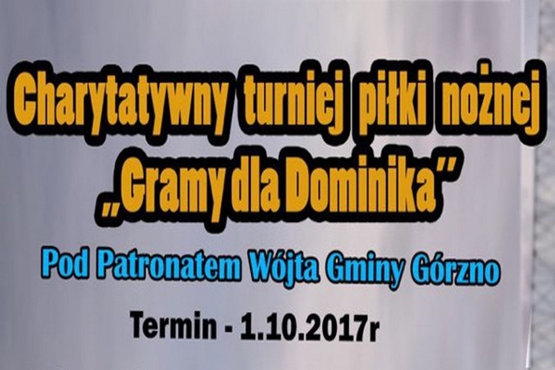 Charytatywny Turniej ?Gramy dla Dominika?