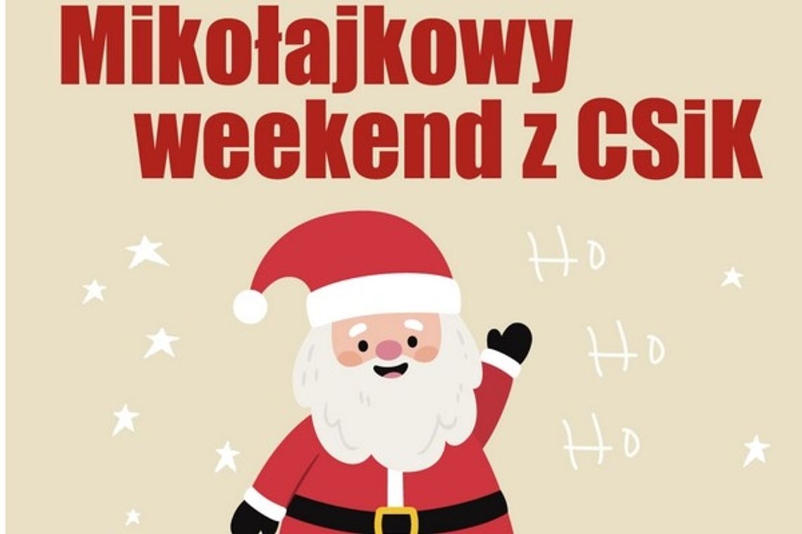 Co umie i co lubi? Weekend z Mikołajem w CSiK