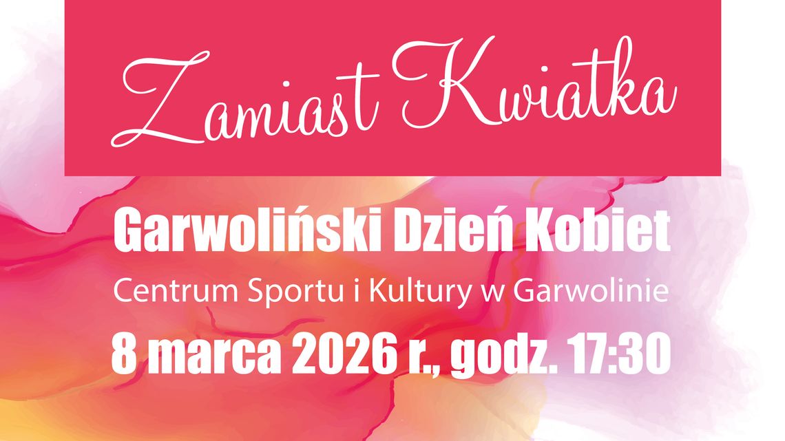 Co zamiast kwiatka? Garwoliński Dzień Kobiet Co zamiast kwiatka? Garwoliński Dzień Kobiet