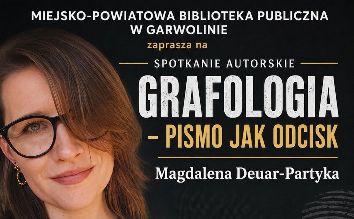 Co zdradza nasze pismo? Spotkanie z biegłą sądową i grafolog Magdaleną Deuar-Partyka w Garwolinie