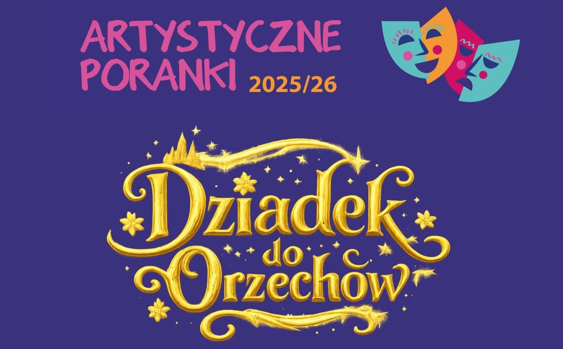 „Dziadek do orzechów” na Artystycznych Porankach w styczniu „Dziadek do orzechów” na Artystycznych Porankach w styczniu