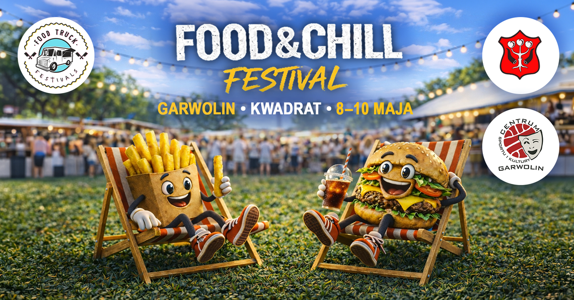 Food & Chill Festival w Garwolinie – idealny pomysł na wiosenny weekend