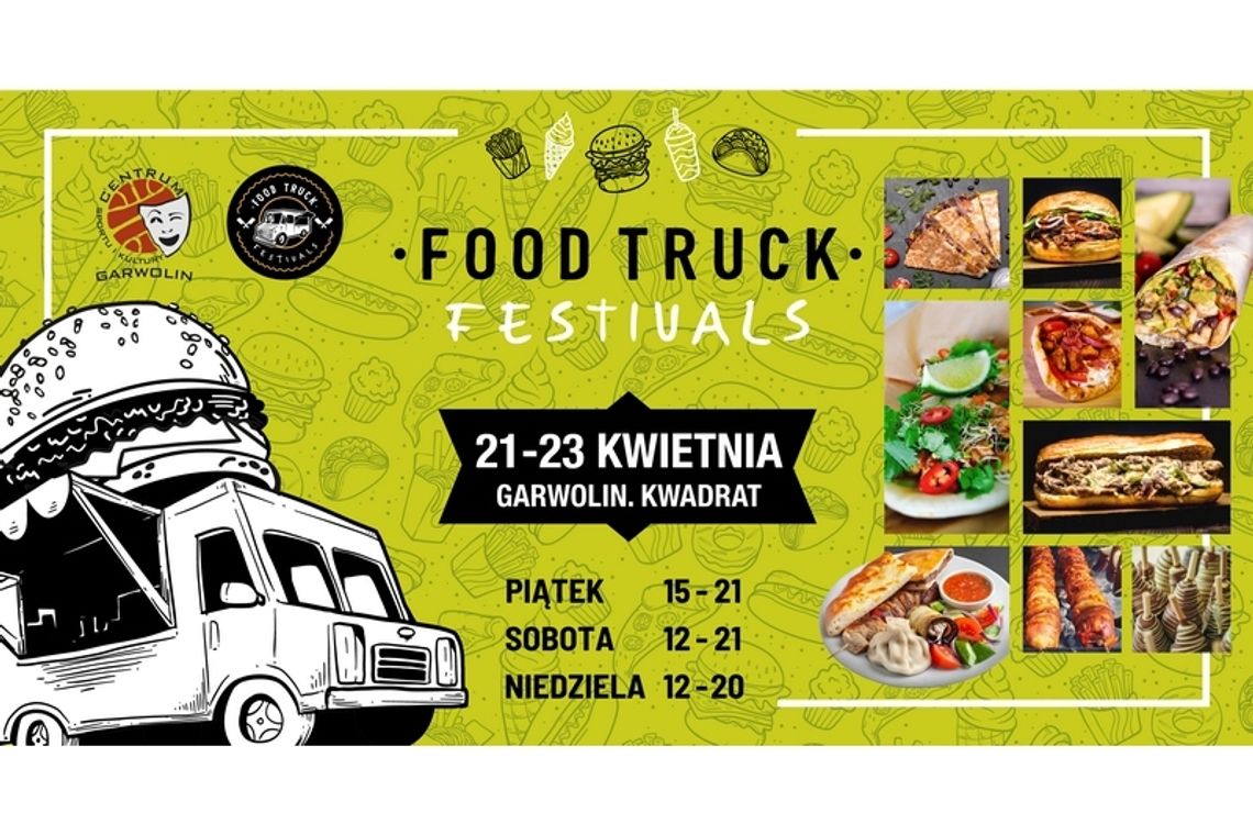 Food Truck Festivals na Kwadracie już w ten weeekend