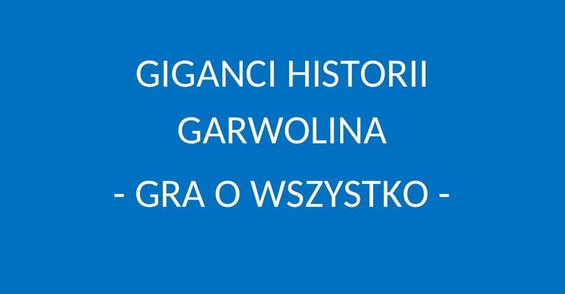 "Giganci Historii Garwolina" – nowa odsłona turnieju